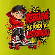 Rebelové se rodí v listopadu skater na skateboardu