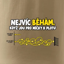 Nejvíc běhám když jdu pro míčky k plotu