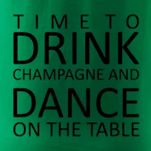 Time to drink Champagne Time to drink Champagne