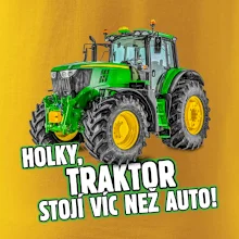 Holky, traktor stojí víc než auto
