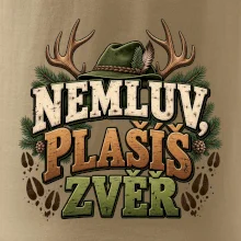 Nemluv plašíš zvěř vtipná myslivecká hláška