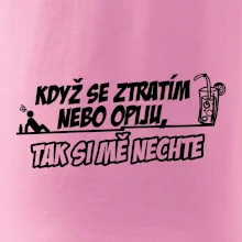 Když se ztratím nebo opiju, tak si mě nechte