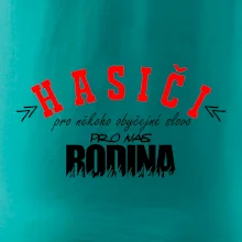 Hasiči, pro někoho obyčejné slovo, pro nás rodina