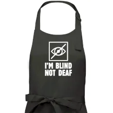 I'm blind not deaf I'm blind not deaf