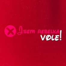 Jsem rebelka! Vole!