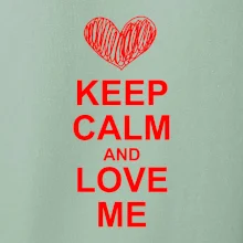 Keep calm and love me