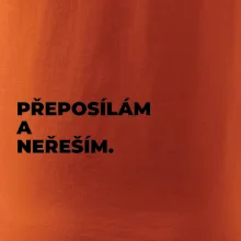 PŘEPOSÍLÁM A NEŘEŠÍM.