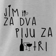 Jím za dva / Piju za tři