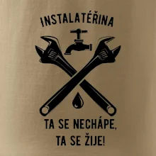 Instalatéřina, ta se nechápe, ta se žije Instalatéřina, ta se nechápe, ta se žije