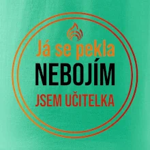 Barevný nápis Já se pekla nebojím, jsem učitelka