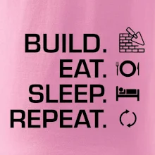 Build eat sleep repeat - cihly