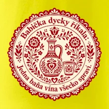 Babička dycky říkala: Jedna baňa vína všecko spraví.