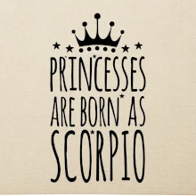 Princesses are born as Scorpio - Štír