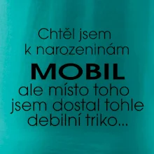 Chtěl jsem dostat k narozeninám mobil