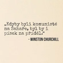 Kdyby byli komunisté na Sahaře, byl by i písek na příděl