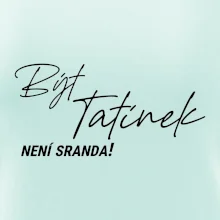 Být tatínek není sranda