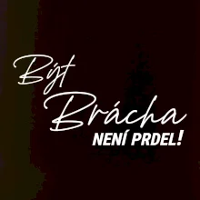 Být brácha není prdel