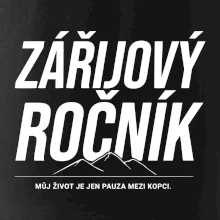 Zářijový ročník. Můj život je jen pauza mezi kopci.
