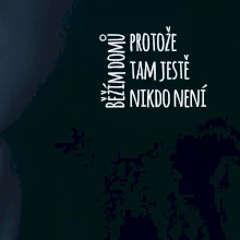 Běžím domů protože tam ještě nikdo není - na prsu
