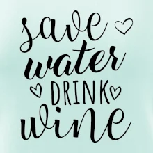 Save water drink wine
