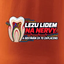 Lezu lidem na nervy a dostávám za to zaplaceno