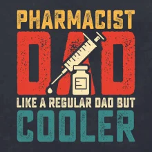 Pharmacis dad like a regular dad
