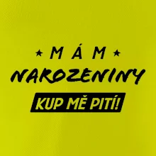 Mám narozeniny kup mě pití
