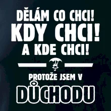 Dělám co chci, kdy chci důchod