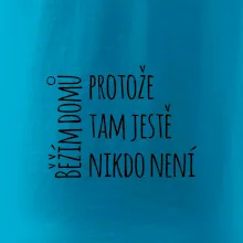 Běžím domů protože tam ještě nikdo není