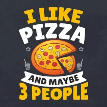 I like pizza and maybe 3 people