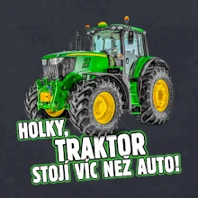 Holky, traktor stojí víc než auto