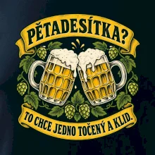 Pětadesítka - to chce jedno točený a klid