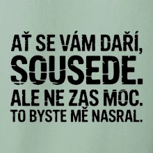 Ať se vám daří sousede