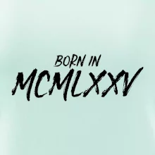 Born in - Římské číslo 1975