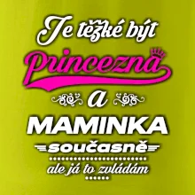 Je těžké být princezna - Maminka