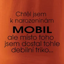 Chtěl jsem dostat k narozeninám mobil