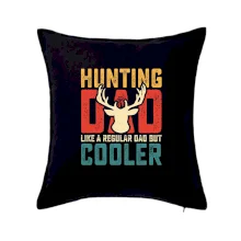 Hunting dad like a regular dad but cooler