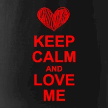 Keep calm and love me