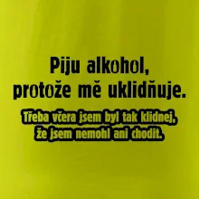 Piju alkohol uklidňuje mě