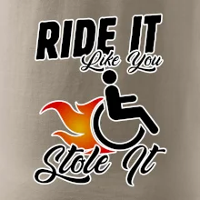 Ride it Like You Stole it