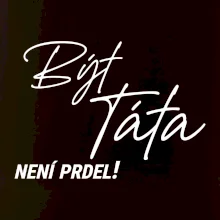 Být táta není prdel