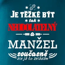 Je těžké být tak neodolatelný - manžel