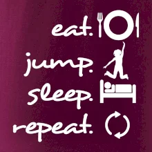Eat jump sleep repeat