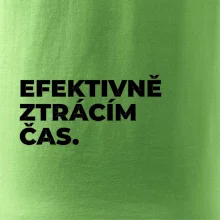 EFEKTIVNĚ ZTRÁCÍM ČAS.