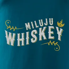 Miluju Whiskey
