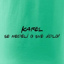 Vaše jméno - se nedělí o své jídlo