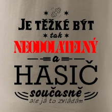 Je těžké být tak neodolatelný - hasič
