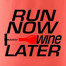 Run now Wine later