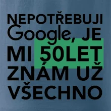 Nepotřebuji google, je mi 50 let