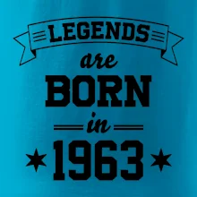 Legends are born in 1963 Legends are born in 1963